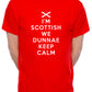 I'm Scottish We Don’t Keep Calm Mens T-Shirt