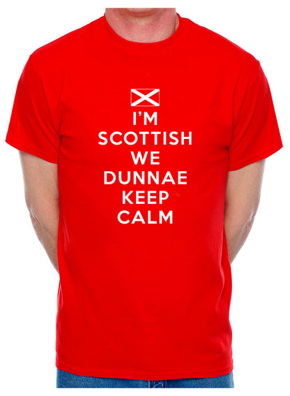 I'm Scottish We Don’t Keep Calm Mens T-Shirt