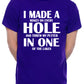 I Made Hole In One Golf Golfer Mens T-Shirt