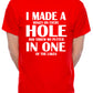 I Made Hole In One Golf Golfer Mens T-Shirt