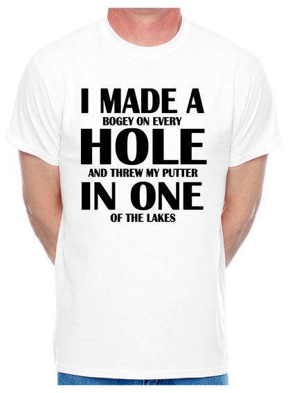 I Made Hole In One Golf Golfer Mens T-Shirt