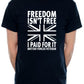Freedom Isn't Free British Armed Forces Veteran Gift Mens T-Shirt