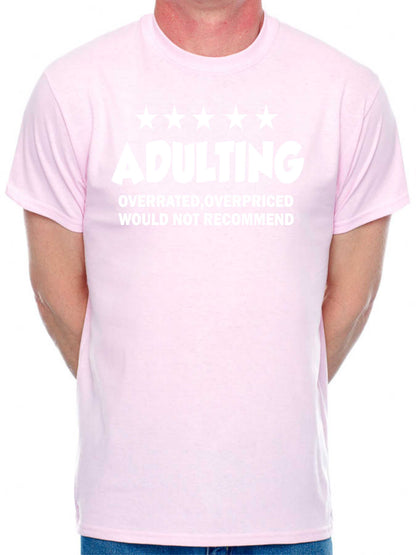 Adulting Is Over Rated T-Shirt Funny Slogan Birthday Men Man's Tee