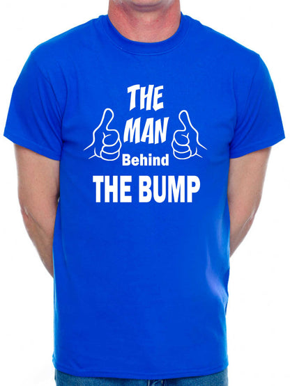 The Man Behind The Bump T-Shirt Funny Slogan New Dad Birthday Men Man's Tee