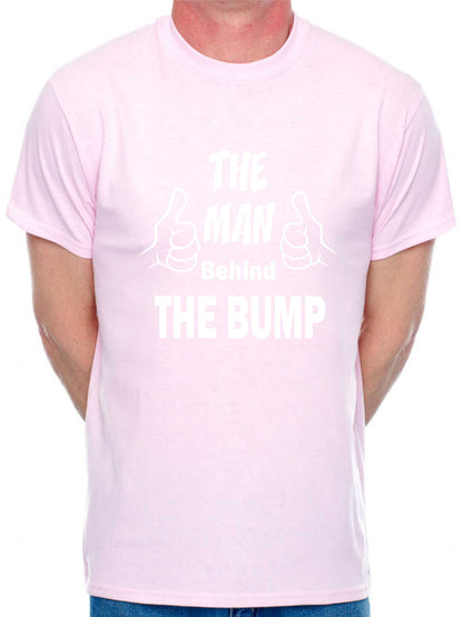 The Man Behind The Bump T-Shirt Funny Slogan New Dad Birthday Men Man's Tee