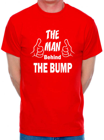 The Man Behind The Bump T-Shirt Funny Slogan New Dad Birthday Men Man's Tee