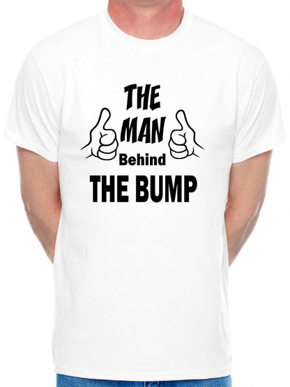 The Man Behind The Bump T-Shirt Funny Slogan New Dad Birthday Men Man's Tee