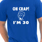 Oh Crap I'm 30 Birthday Mens Gift T-Shirt