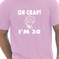 Oh Crap I'm 30 Birthday Mens Gift T-Shirt