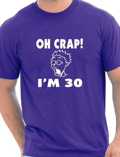 Oh Crap I'm 30 Birthday Mens Gift T-Shirt