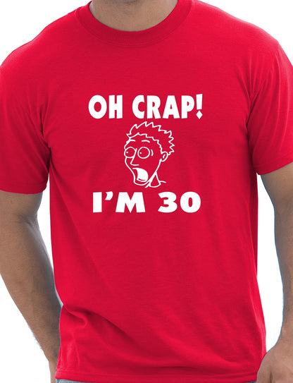 Oh Crap I'm 30 Birthday Mens Gift T-Shirt