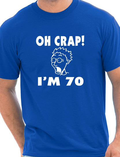 Oh Crap I'm 70 Birthday Mens Gift T-Shirt
