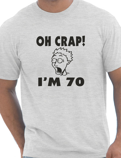Oh Crap I'm 70 Birthday Mens Gift T-Shirt