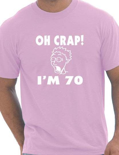 Oh Crap I'm 70 Birthday Mens Gift T-Shirt