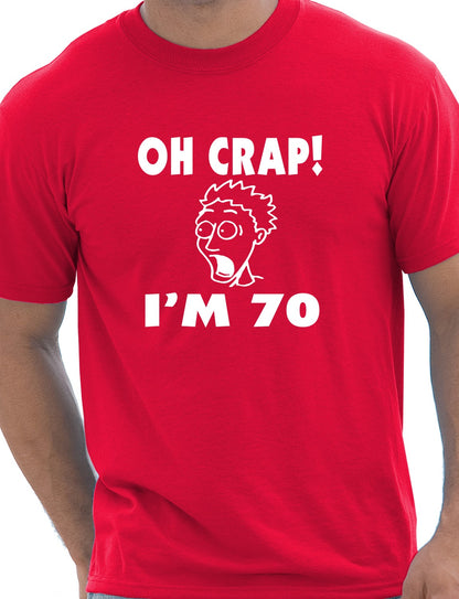 Oh Crap I'm 70 Birthday Mens Gift T-Shirt