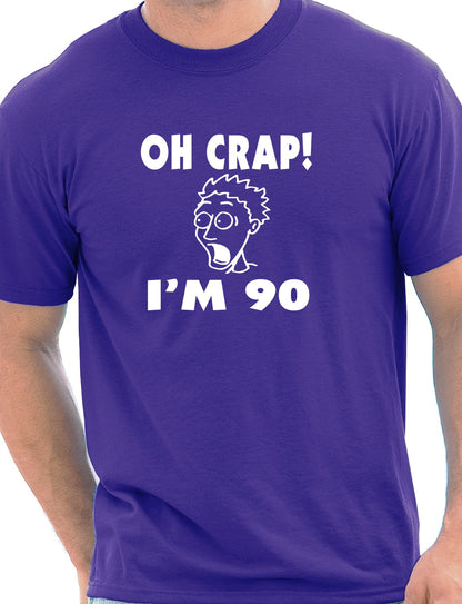 Oh Crap I'm 90 Birthday Mens Gift T-Shirt