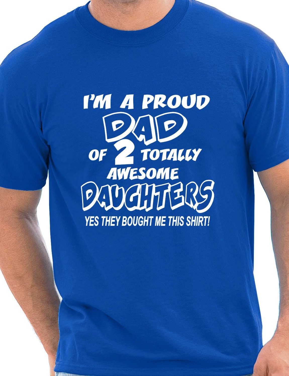 I'm A Proud Dad Of 2 Daughters Mens T-Shirt Size S-XXL