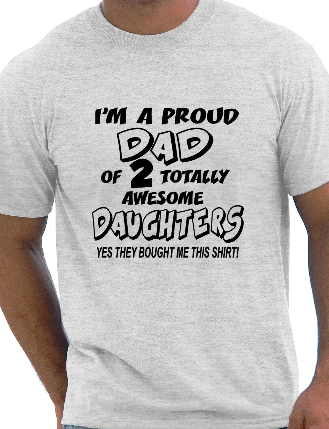 I'm A Proud Dad Of 2 Daughters Mens T-Shirt Size S-XXL