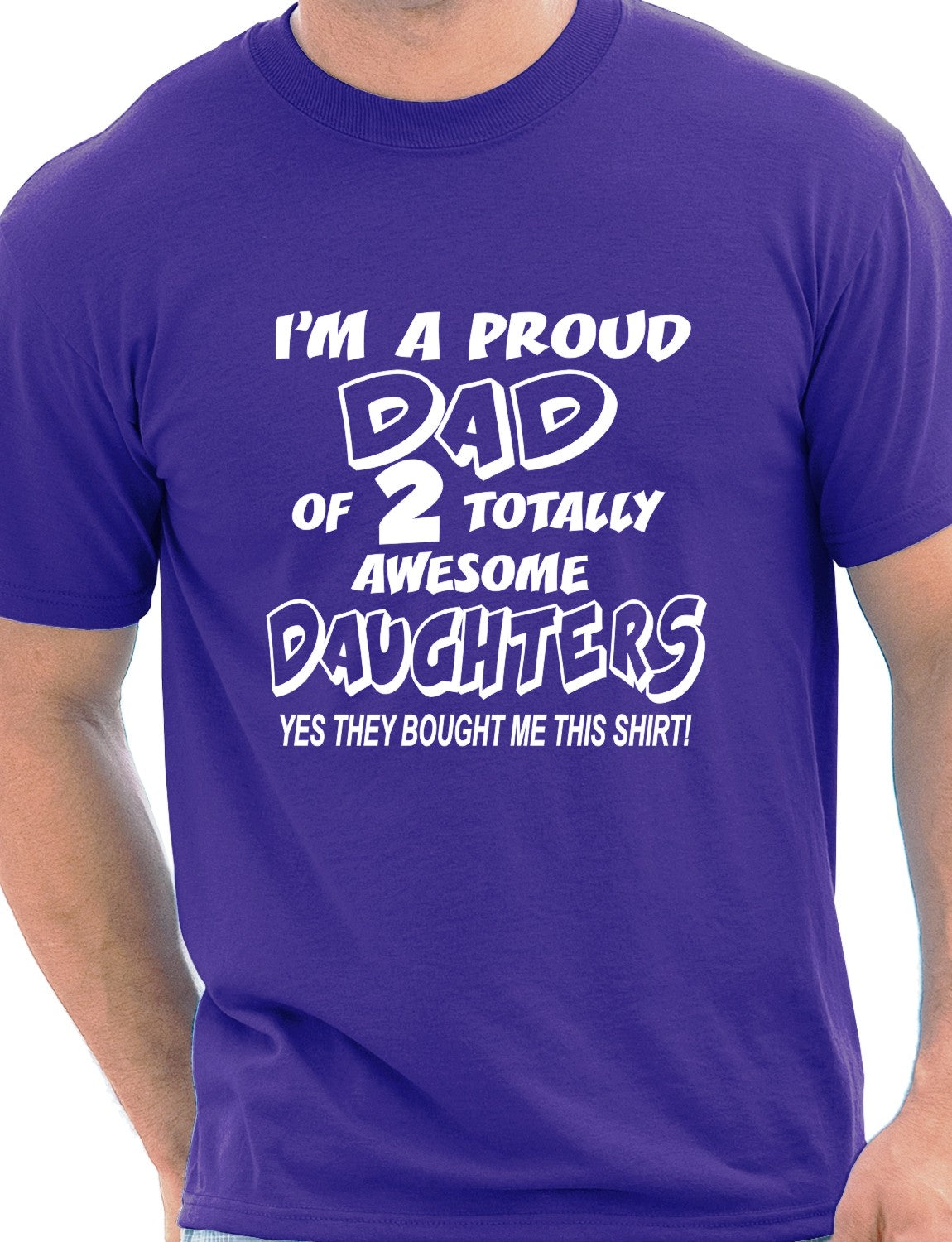 I'm A Proud Dad Of 2 Daughters Mens T-Shirt Size S-XXL