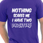 Nothing Scares Me Have 2 Daughters T-Shirt
