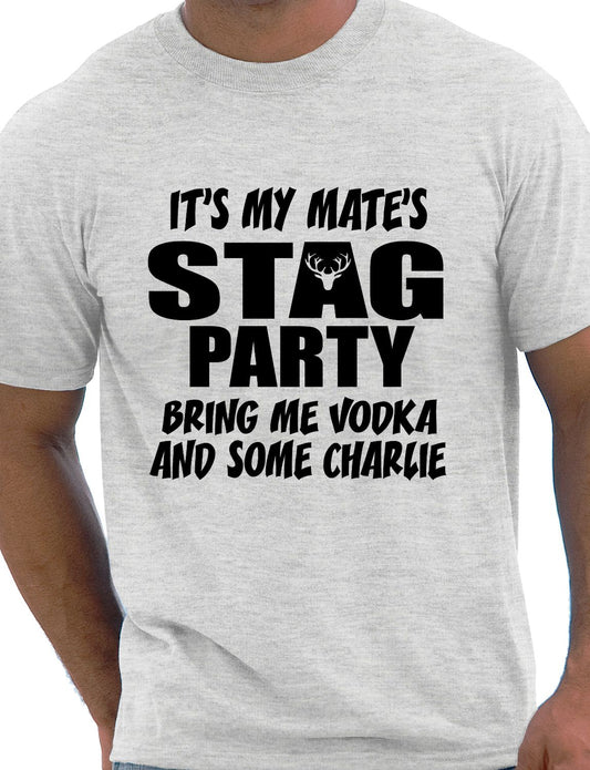 It's My Mates Stag Do Bring Me Vodka & Charlie T-Shirt