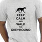 Keep Calm Walk Greyhound Dog Lovers T-Shirt