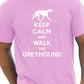 Keep Calm Walk Greyhound Dog Lovers T-Shirt