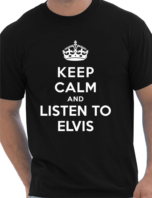 Keep Calm Listen To Elvis Music Fan T-Shirt