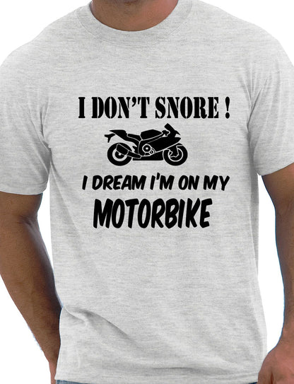 I Don't Snore Bikers Superbike Biker Motorbike T-Shirt