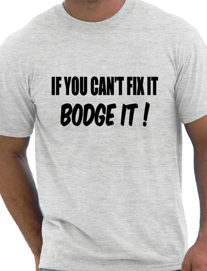 If You Can't Fix it Bodge It Funny Builder DIY T-Shirt