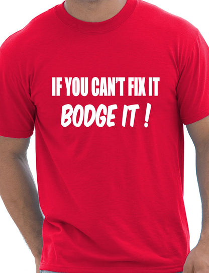 If You Can't Fix it Bodge It Funny Builder DIY T-Shirt