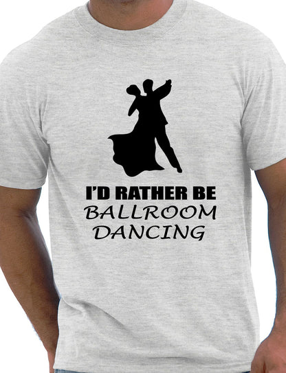 I'd Rather Be Ballroom Dancing T-Shirt