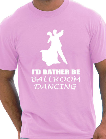 I'd Rather Be Ballroom Dancing T-Shirt