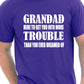 Grandad Get You In More Trouble Funny Gift Mens T-Shirt Size S-XXL