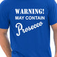 Warning Contains Prosecco Funny Drinks T-Shirt