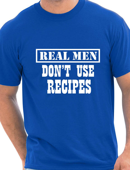 Real Men Don't Use Recipes BBQ Mens T-Shirt Size S-XXL