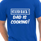 Stand Back Dad Is Cooking Barbeque Mens T-Shirt Size S-XXL