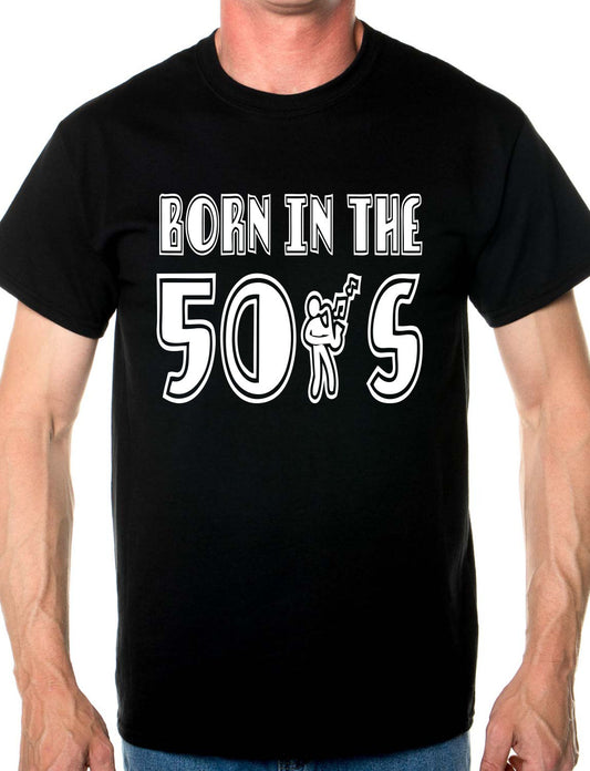 Born In The 50's Fifties Mens T-Shirt Size S-XXL