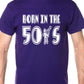 Born In The 50's Fifties T-Shirt