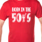 Born In The 50's Fifties T-Shirt