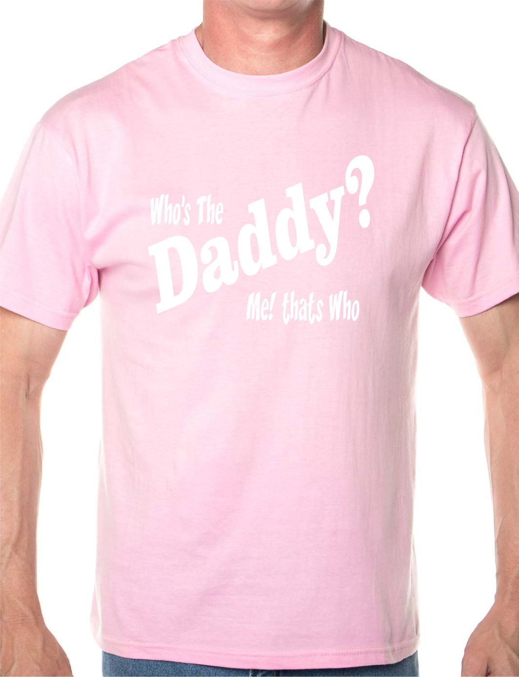 Who's The Daddy T-Shirt