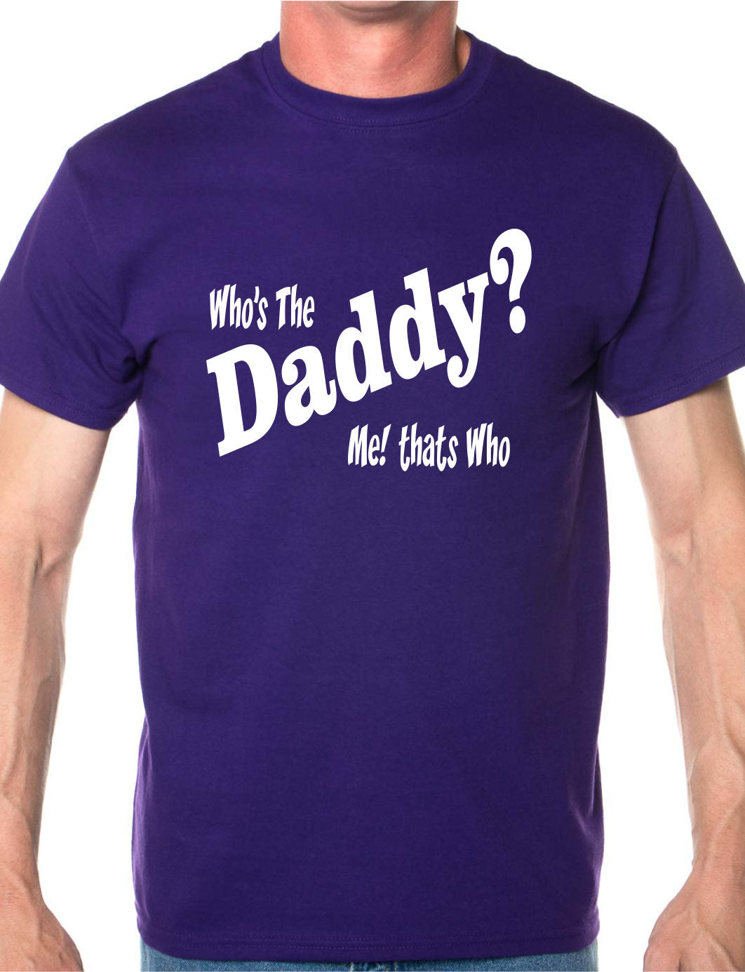 Who's The Daddy T-Shirt
