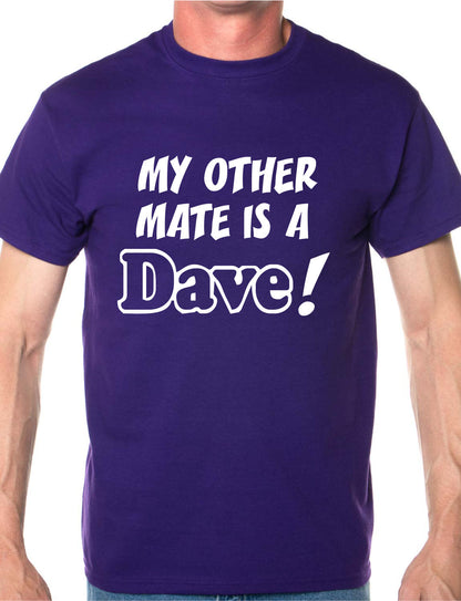 My Other Friend Is A Dave T-Shirt