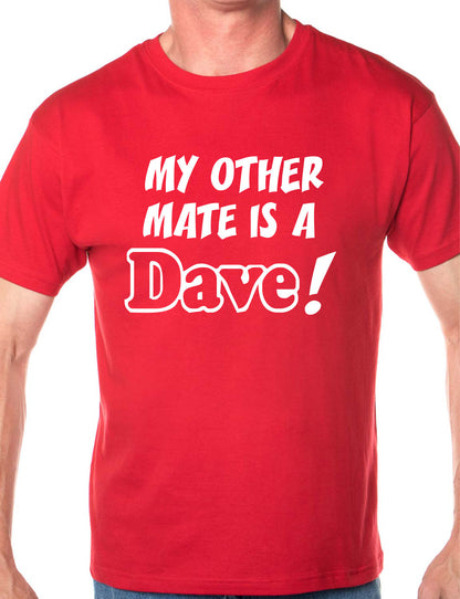 My Other Friend Is A Dave T-Shirt