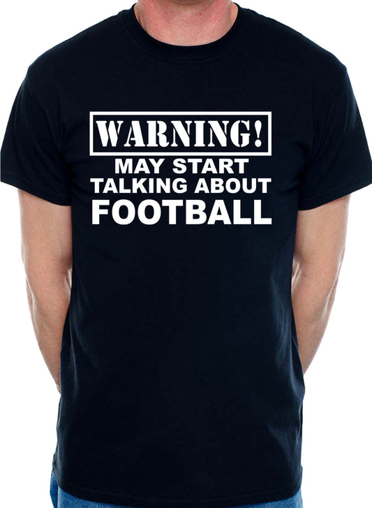 Warning May Talk About Football Footie Mens T-Shirt