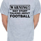 Warning May Talk About Football Footie Mens T-Shirt