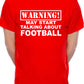 Warning May Talk About Football Footie Mens T-Shirt