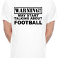 Warning May Talk About Football Footie Mens T-Shirt