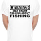 Warning May Talk About Fishing Angling Fisherman Mens T-Shirt