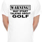 Warning May Talk About Golf Golfer Mens T-Shirt